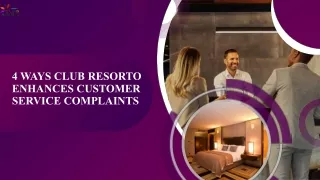 4 Ways Club Resorto Enhances Customer Service Complaints