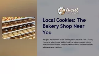 What do Local Cookies, the bakery shop near me, offer for the sweet craving?
