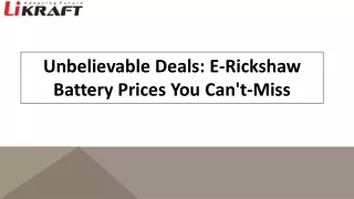 Unbelievable Deals E-Rickshaw Battery Prices You Can't-Miss