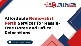 Affordable Removalist Perth Services for Hassle-Free Home and Office Relocations