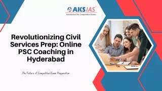 Revolutionizing Civil Services Prep Online PSC Coaching in Hyderabad