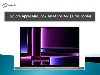 Explore Apple MacBook Air M1 vs M2 - Cros Border