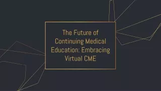 The Future of Continuing Medical Education Embracing Virtual CME