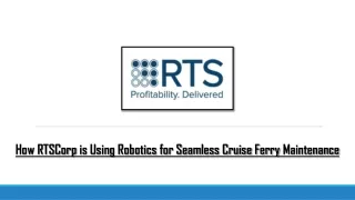 how rtscorp is using robotics for seamless cruise