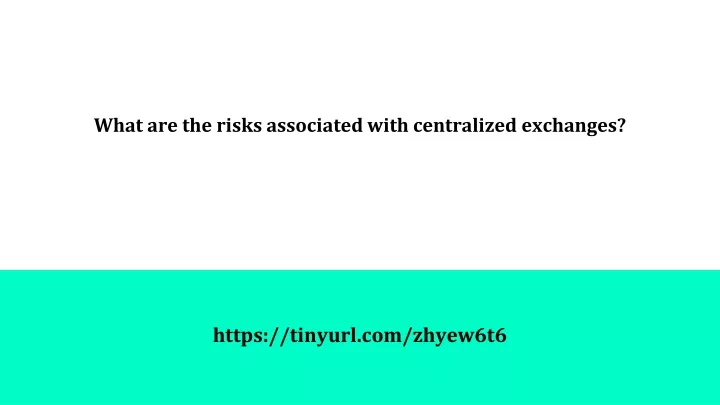 what are the risks associated with centralized exchanges