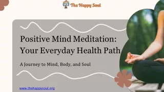 Positive Mind Meditation: Your Everyday Health Path