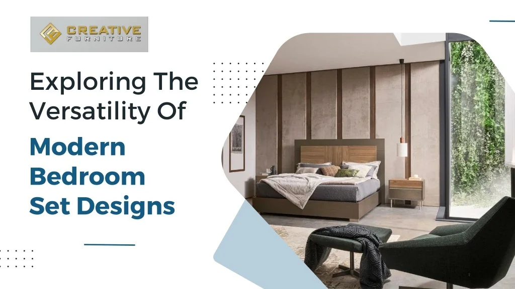 PPT - Exploring The Versatility Of Modern Bedroom Set Designs ...