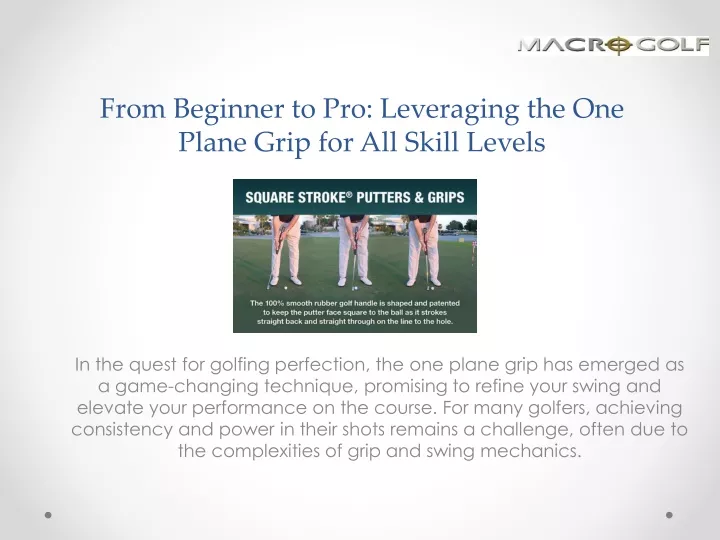 from beginner to pro leveraging the one plane grip for all skill levels