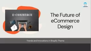 The Future of eCommerce Design: Trends and Innovations in Shopify Theme