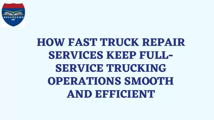 how fast truck repair services keep full service