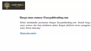 Harga emas semasa  Easygoldtrading.com