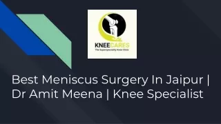 Best Meniscus Surgery In Jaipur | Dr Amit Meena | Knee Specialist