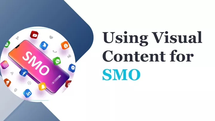 using visual content for smo