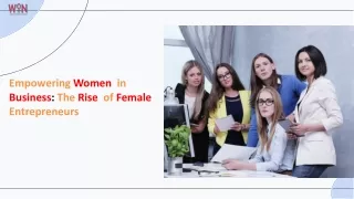 Empowering Women  in Business: The Rise  of Female  Entrepreneurs