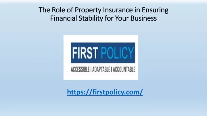 the role of property insurance in ensuring financial stability for your business