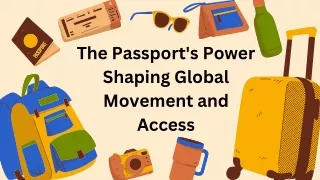 The Passport's Power Shaping Global Movement and Access