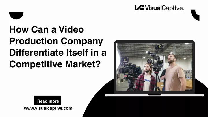 how can a video production company differentiate