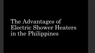 The Advantages of Electric Shower Heaters in the Philippines