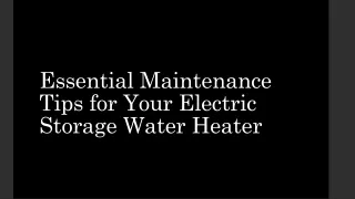 Essential Maintenance Tips for Your Electric Storage Water Heater