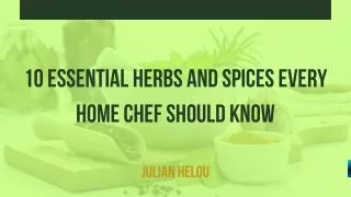 Julian Helou’s Guide to Must-Have Herbs and Spices for Every Home Chef