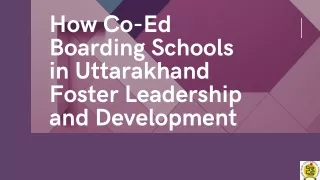 How Co-Ed Boarding Schools in Uttarakhand Foster Leadership and Development