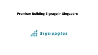 premium building signage in singapore