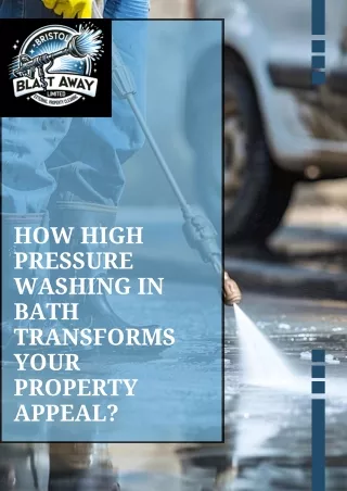 How High Pressure Washing in Bath Transforms Your Property Appeal