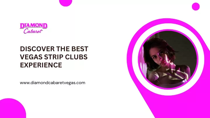 discover the best vegas strip clubs experience