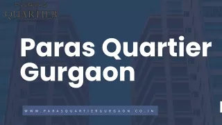 Discover Luxury Living at Paras Quartier Gurgaon A Complete Overview