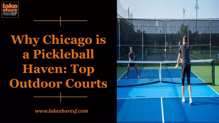 why chicago is a pickleball haven top outdoor