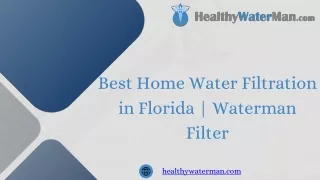 best home water filtration in florida waterman