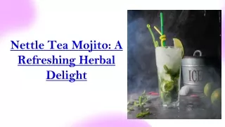 Nettle Tea Mojito: A Refreshing Herbal Twist