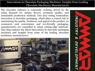 Innovations in Chocolate Packaging Machines Insights from Leading Chocolate Machinery Manufacturers