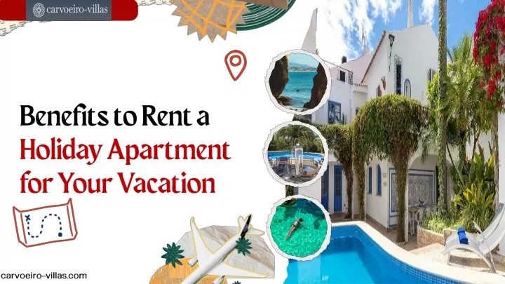 benefits to rent a holiday apartment for your