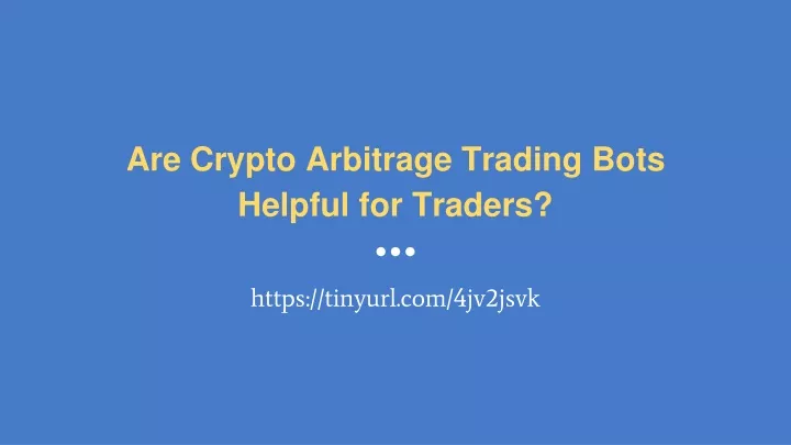 are crypto arbitrage trading bots helpful for traders