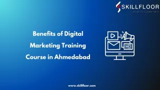 Benefits of Digital Marketing Training Course in Ahmedabad