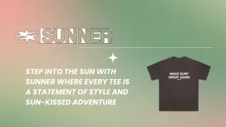 Step into the sun with Sunner—where every tee is a statement of style and sun-kissed adventure