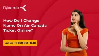 How Do I Change Name On Air Canada Ticket Online