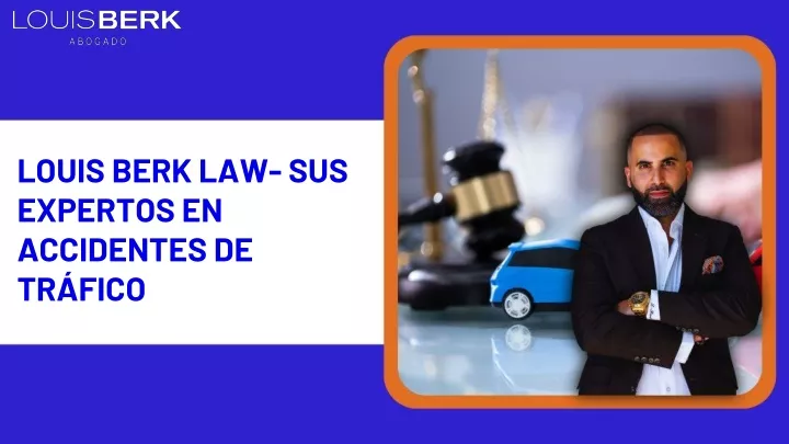 louis berk law sus expertos en accidentes