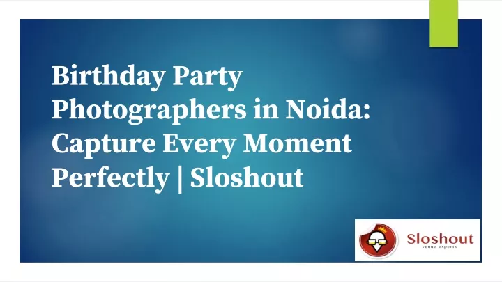 birthday party photographers in noida capture every moment perfectly sloshout