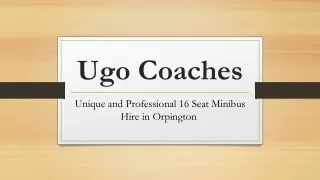 Unique and Professional 16 Seat Minibus Hire in Orpington