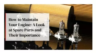 How to Maintain Your Engine: Importance of Spare Parts Explained