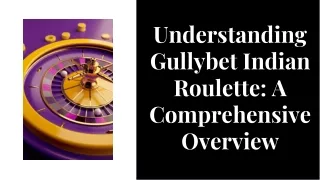 Understanding Gullybet Indian Roulette A Comprehensive Overview