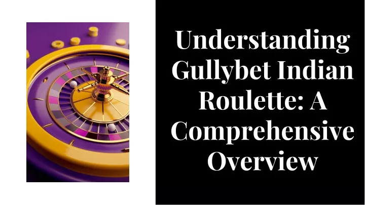 understanding gullybet indian roulette