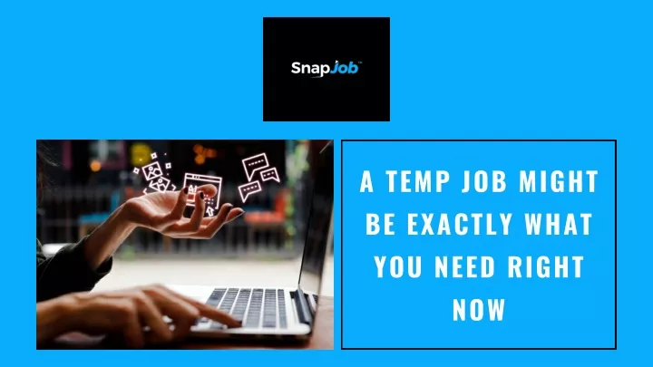 a temp job might be exactly what you need right