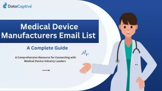 Medical Device Manufacturers Email List - A Complete Guide 