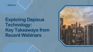 Exploring Depixus Technology: Key Takeaways from Recent Webinars