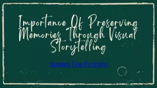 Importance Of Preserving Memories Through Visual Storytelling