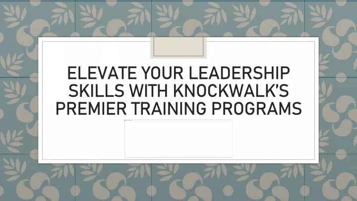 elevate your leadership skills with knockwalk s premier training programs