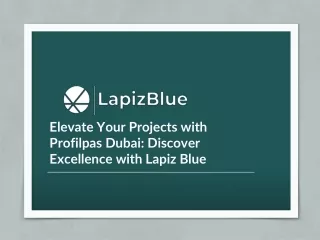 Elevate Your Projects with Profilpas Dubai- Discover Excellence with Lapiz Blue